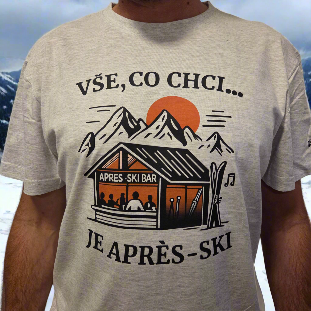 Pánské tričko - Vše co chci je Aprè-ski