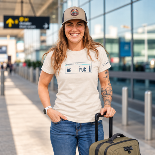 BE ✈️ FUČ – Dámské cestovatelské tričko